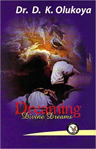 Dreaming Divine Dreams PB - D K Olukoya